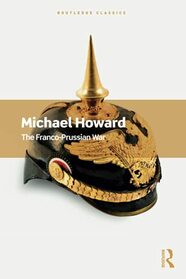 The Franco-Prussian War (Routledge Classics)