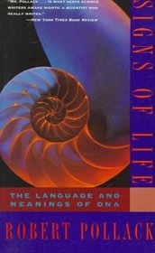 Signs of Life : The Language and Meanings of DNA