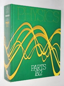 Physics, Parts I and II (Pts.1 & 2)