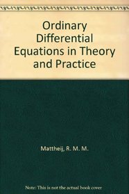 Ordinary Differential Equations in Theory and Practice