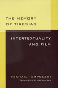 The Memory of Tiresias: Intertextuality and Film