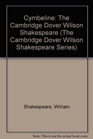 Cymbeline: The Cambridge Dover Wilson Shakespeare (The Cambridge Dover Wilson Shakespeare Series)