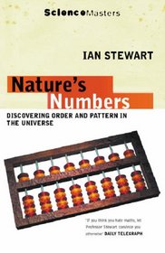 Nature's Numbers: Discovering Order and Pattern in the Universe (Science Masters)