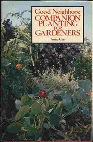 Good Neighbors: Companion Planting for Gardeners