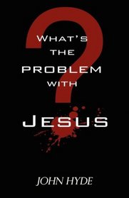 What's the Problem with Jesus?