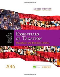 South-western Federal Taxation 2016: Essentials of Taxation: Individuals and Business Entities