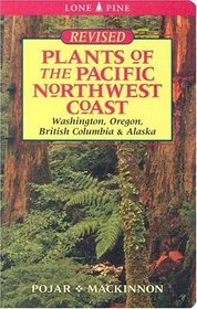 Plants Of The Pacific Northwest Coast: Washington, Oregon, British Columbia  Alaska