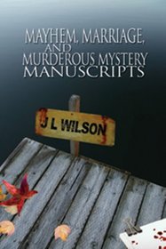 Mayhem, Marriage, and Murderous Mystery Manuscripts