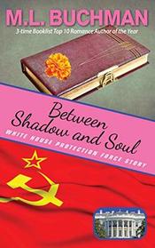 Between Shadow and Soul (White House Protection Force Short Stories)