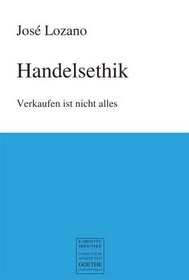 Handelsethik: Verkaufen ist nicht alles (German Edition)