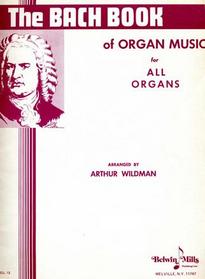 The Bach Book of Organ Music for all organs