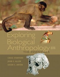 Exploring Biological Anthropology: The Essentials (2nd Edition) (MyAnthroLab Series)