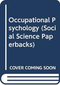 Occupational Psychology (Soc. Sci. Pbs.)