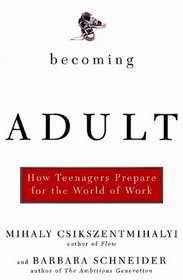 Becoming Adult: How Teenagers Prepare for the World of Work