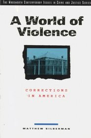 World of Violence: Corrections in America (Contemporary Issues in Crime and Justice)