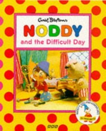 Noddy and the Difficult Day (Noddy's Toyland Adventures)