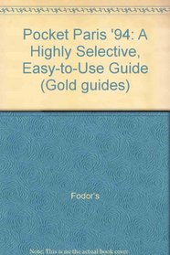 Pocket Paris '94: A Highly Selective, Easy-to-Use Guide (Fodor's Pocket Guide to Paris)