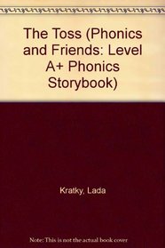 The Toss (Phonics and Friends: Level A+ Phonics Storybook)