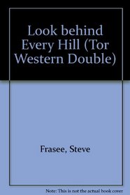 Look Behind Every Hill/the Big Trouble (Tor Western Double, No 10)