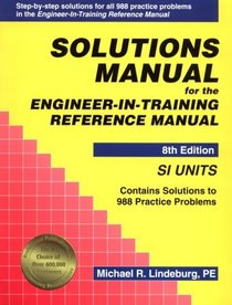 Solutions Manual for the Engineer-In-Training Reference Manual: SI Units