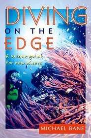 Diving on the Edge: A Unique Guide for New Divers