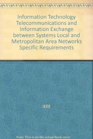 Information Technology Telecommunications and Information Exchange Between Systems Local and Metropolitan Area Networks Specific Requirements: Token Ring ... Method and Physical Layer Specifications