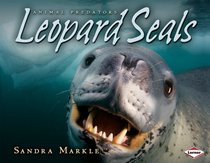 Leopard Seals (Animal Predators)