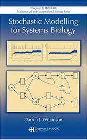 Stochastic Modelling for Systems Biology (Mathematical and Computational Biology)