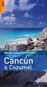 The Rough Guides' Cancun  &  Cozumel Directions 2 (Rough Guide Directions)