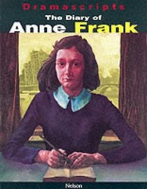 The Diary of Anne Frank (Dramascripts S.)