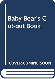 Baby Bear's Cut-out Book