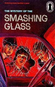 MYST OF SMASHING GLASS (The Three Investigators Mystery Series, Vol 38)