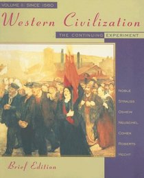 Western Civilization: The Continuing Experiment Brief Edition Since 1560