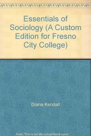 Essentials of Sociology (A Custom Edition for Fresno City College)