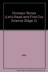 Dino Bones (Let's Read & Find Out Science)