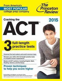 Cracking the ACT with 3 Practice Tests, 2015 Edition (College Test Preparation)