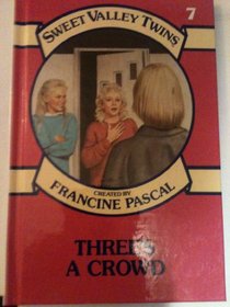 Three's a Crowd (Sweet Valley Twins, No. 7)