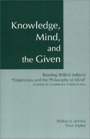 Knowledge, Mind, and the Given : Reading Wilfrid Sellars's 