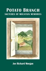 Potato Branch : Sketches of Mountain Memories