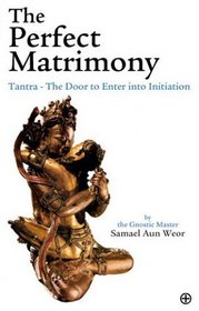 The Perfect Matrimony: Tantra - the Door to Enter into Initiation