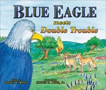 Blue Eagle Meets Double Trouble (Blue Eagle Series)