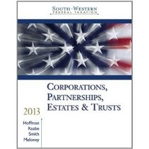 South-Western Federal Taxation 2013: Corporations, Partnerships, Estates and Trusts, 36th Edition