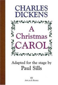 A Christmas Carol : Adapted for the Stage by Paul Sills