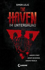 The Haven - Im Untergrund: Spannendes Jugendbuch fr Jungen und Mdchen ab 12 Jahre