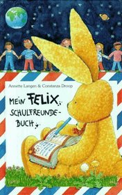 Mein Felix Schulfreunde- Buch. Mit Geburtstagskalender.
