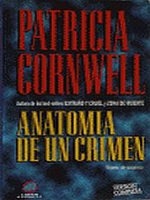 Anatomia de un crimen (The Body Farm, Kay Scarpetta, Bk 5) (Spanish Edition)