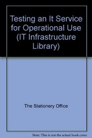 Testing an It Service for Operational Use (IT Infrastructure Library)
