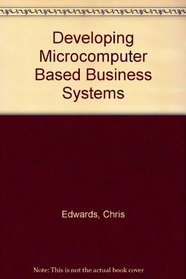 Developing Microcomputer Based Business Systems