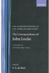 The Correspondence of John Locke: Volume 3: Letters 849-1241, covering the years 1686-1689 (Clarendon Edition of the Works of John Locke)