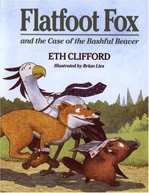 Flatfoot Fox and the Case of the Bashful Beaver (Flatfoot Fox Series)